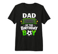 Dad Birthday Soccer Ball Family T-Shirt - Fun Novelty Design Men Women - T-Shirt, Sweatshirt, Hoodie