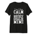 Im Hockey Goalie Mimi Ice Hockey Keeper T-Shirt - Trendy Graphic Unisex - T-Shirt, Sweatshirt, Hoodie