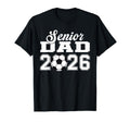 Senior Soccer Dad 2026 Class 2026 T-Shirt - Streetwear Style Unisex - T-Shirt, Sweatshirt, Hoodie