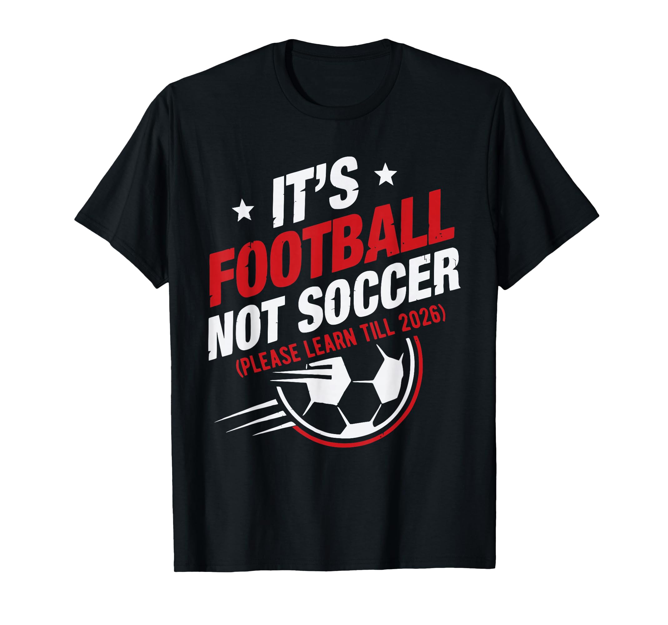Its Football Not Soccer Please T-Shirt - Fun Novelty Design Men Women - T-Shirt, Sweatshirt, Hoodie
