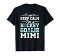 Im Hockey Goalie Mimi Ice Hockey T-Shirt - Novelty Apparel Men Women - T-Shirt, Sweatshirt, Hoodie
