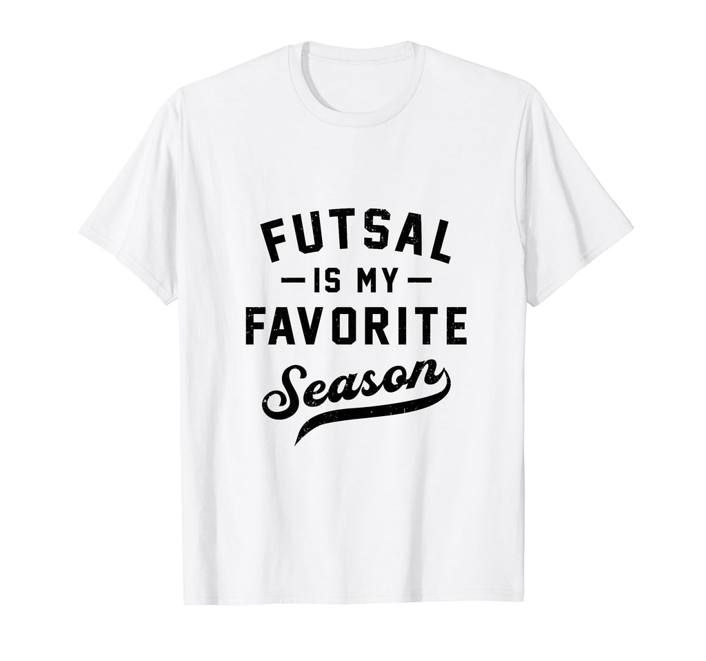 Futsal Is My Favorite Season T-Shirt - Streetwear Style for Adults - T-Shirt, Sweatshirt, Hoodie