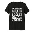 Proud Sister 2026 Senior Soccer Graduate T-Shirt - Novelty Apparel Unisex - T-Shirt, Sweatshirt, Hoodie