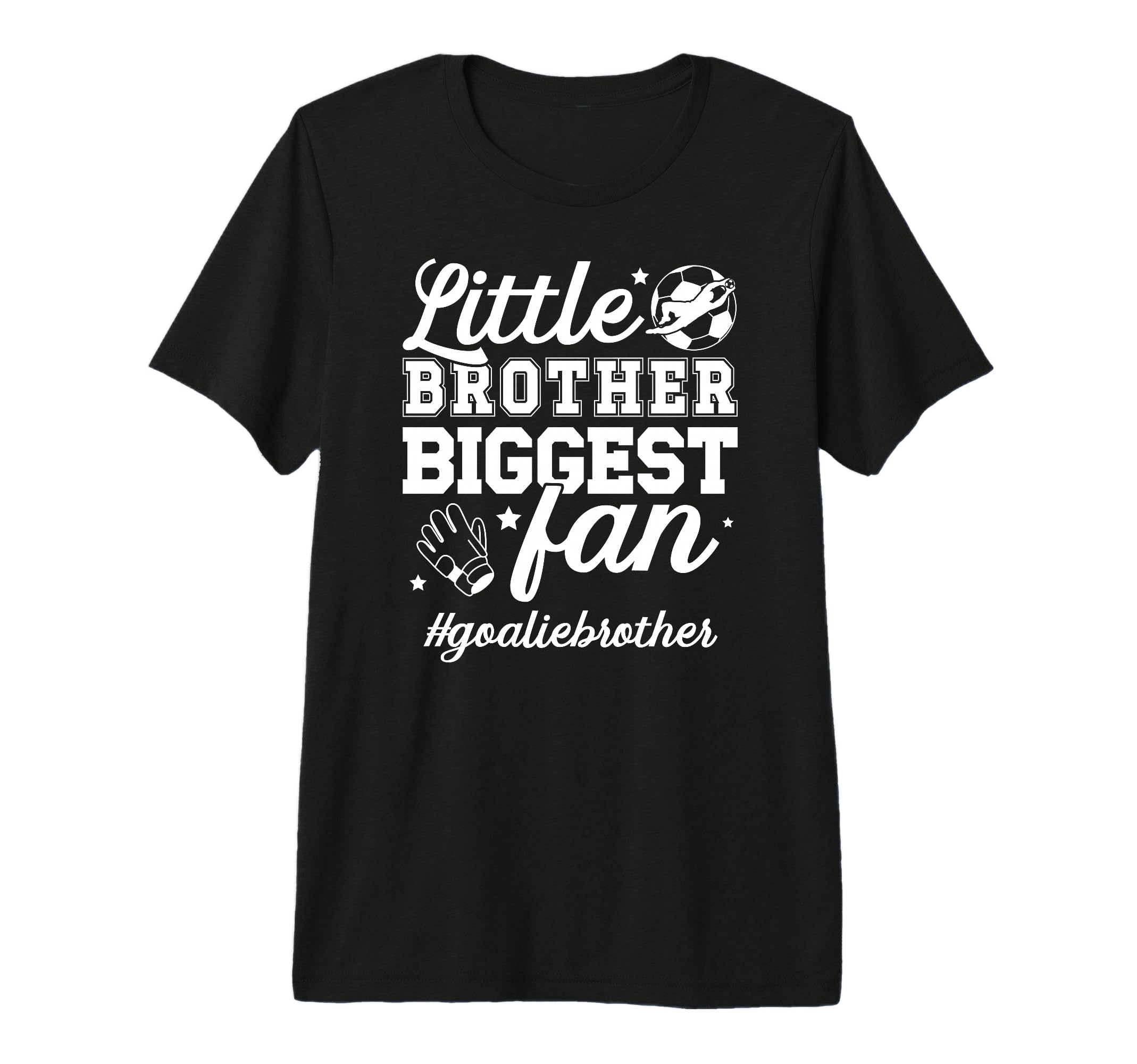 Little Brother Soccer Goalie T-Shirt - Casual Everyday Wear Men Women - T-Shirt, Sweatshirt, Hoodie