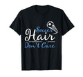 Soccer Hair Dont Care Funny Soccer T-Shirt - Fun Novelty Design Men Women - T-Shirt, Sweatshirt, Hoodie
