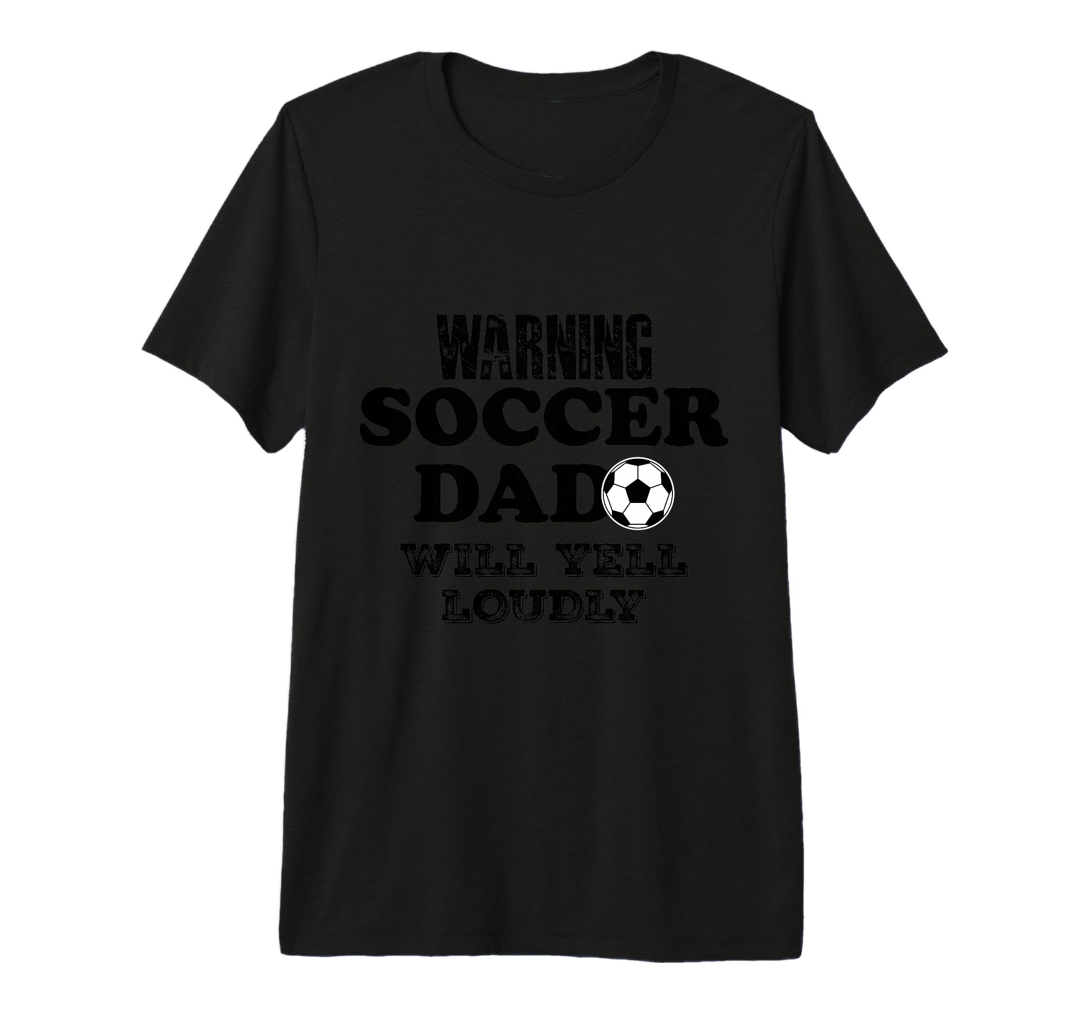 Soccer Dad Will Yell Loudly Funny T-Shirt - Custom Art Print Men Women - T-Shirt, Sweatshirt, Hoodie