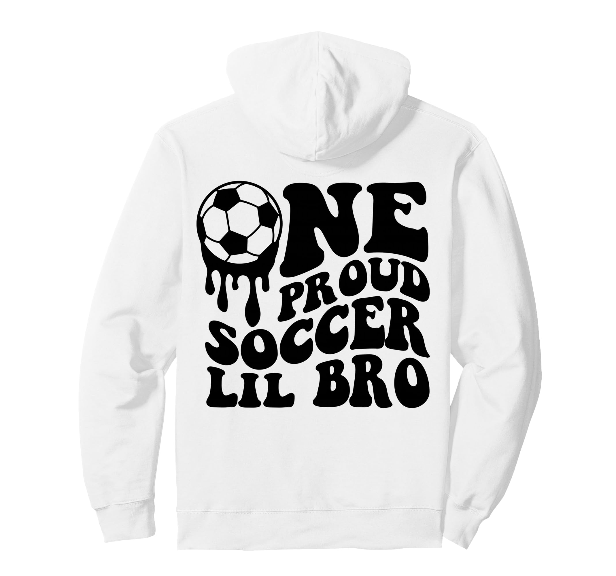 Proud Soccer Lil Bro Soccer Ball Drip Hoodie - Streetwear Style Unisex - T-Shirt, Sweatshirt, Hoodie