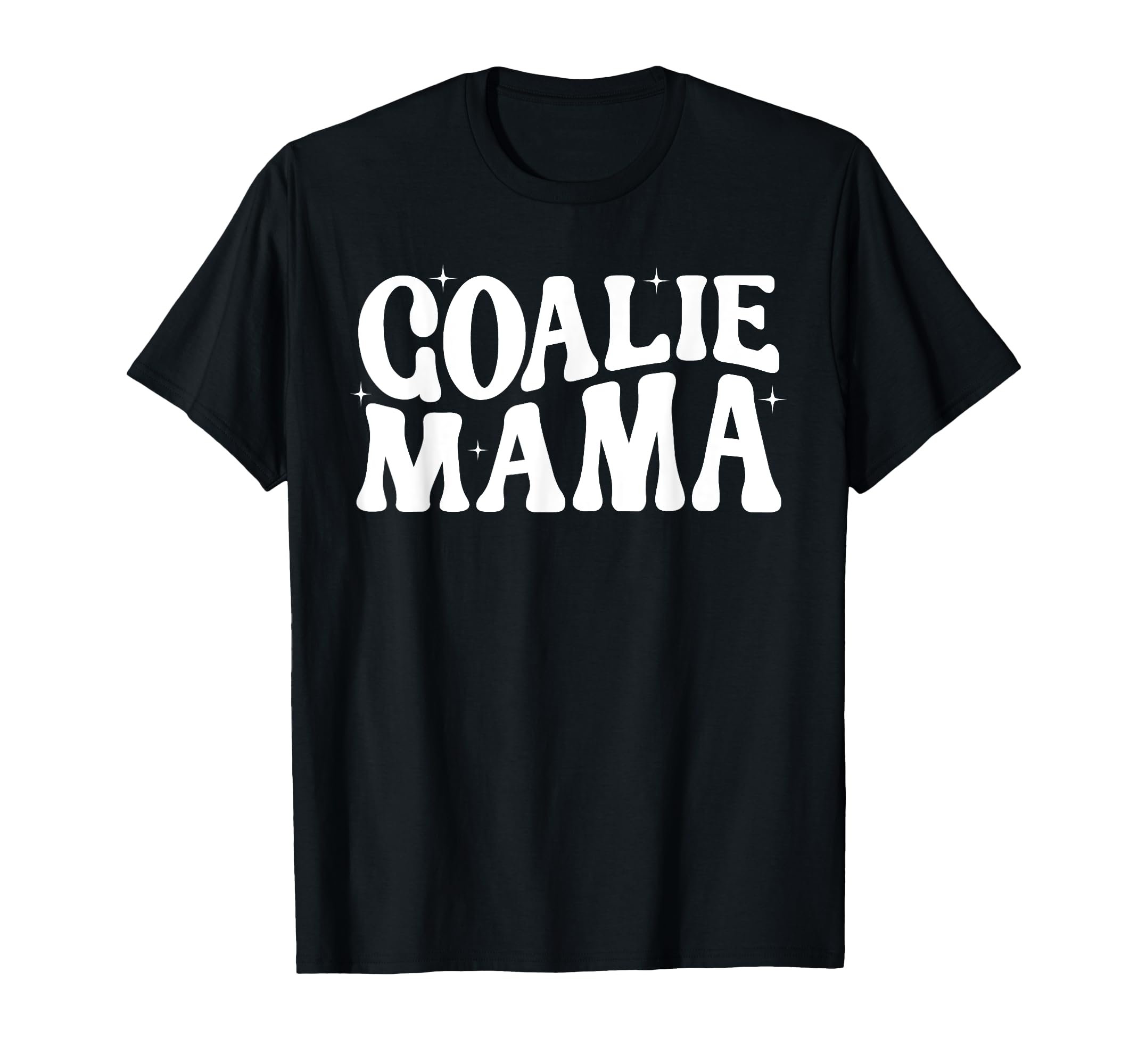 Goalie Mama Goalie Mom Lacrosse Soccer T-Shirt - Fun Novelty Design Unisex - T-Shirt, Sweatshirt, Hoodie