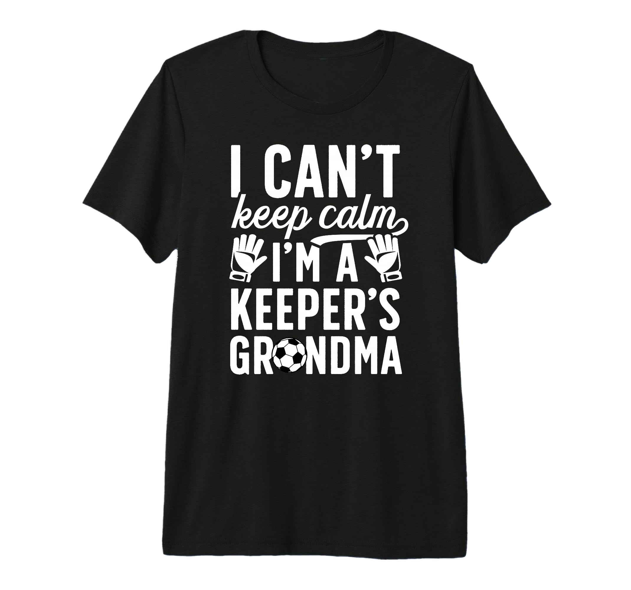 Im Soccer Keeper Grandma Soccer Goalie T-Shirt - Graphic Print Men Women - T-Shirt, Sweatshirt, Hoodie