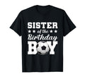 Sister Birthday Soccer Birthday Family T-Shirt - Graphic Print for Adults - T-Shirt, Sweatshirt, Hoodie