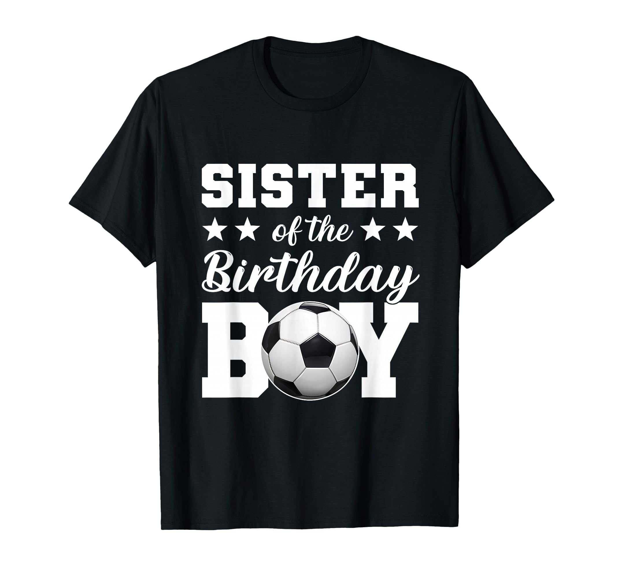 Sister Birthday Soccer Birthday Family T-Shirt - Graphic Print for Adults - T-Shirt, Sweatshirt, Hoodie