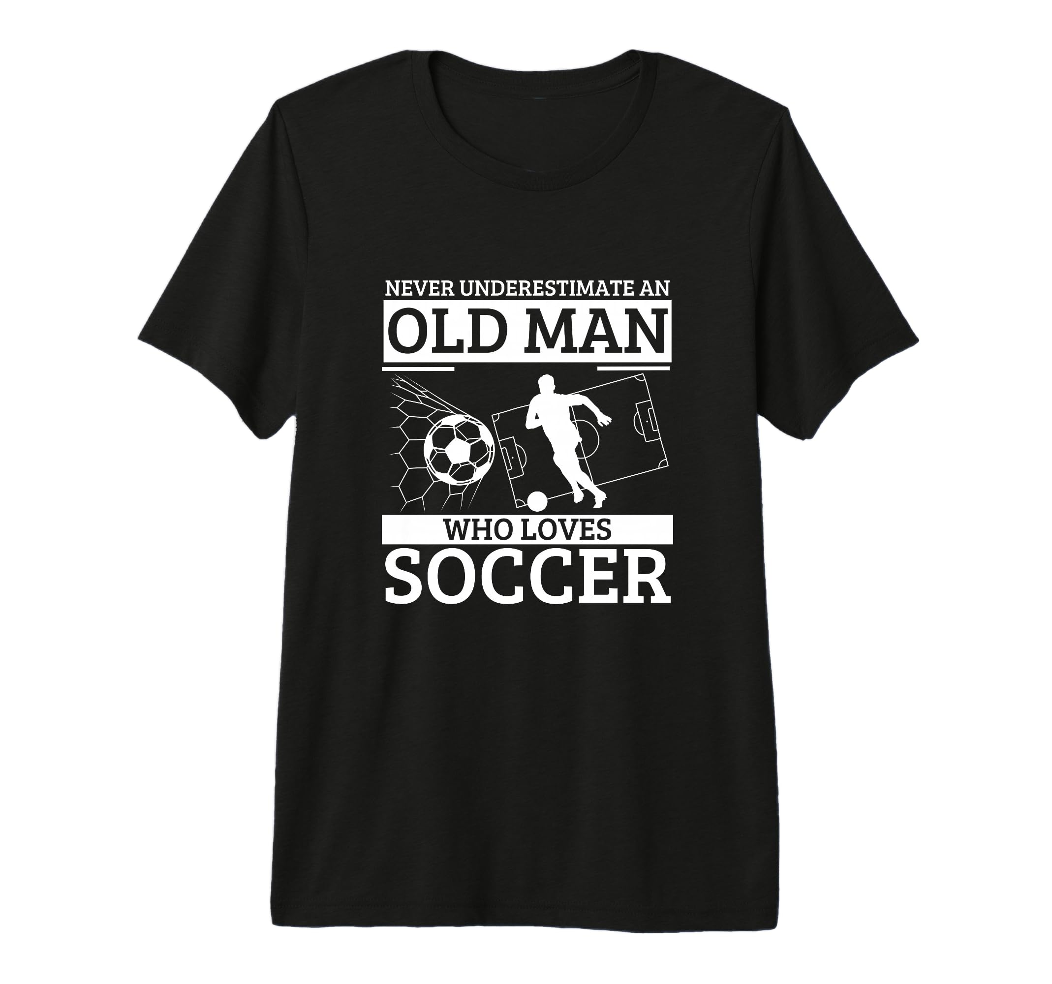Soccer Never Underestimate Old Who Loves T-Shirt - Trendy Graphic Unisex - T-Shirt, Sweatshirt, Hoodie