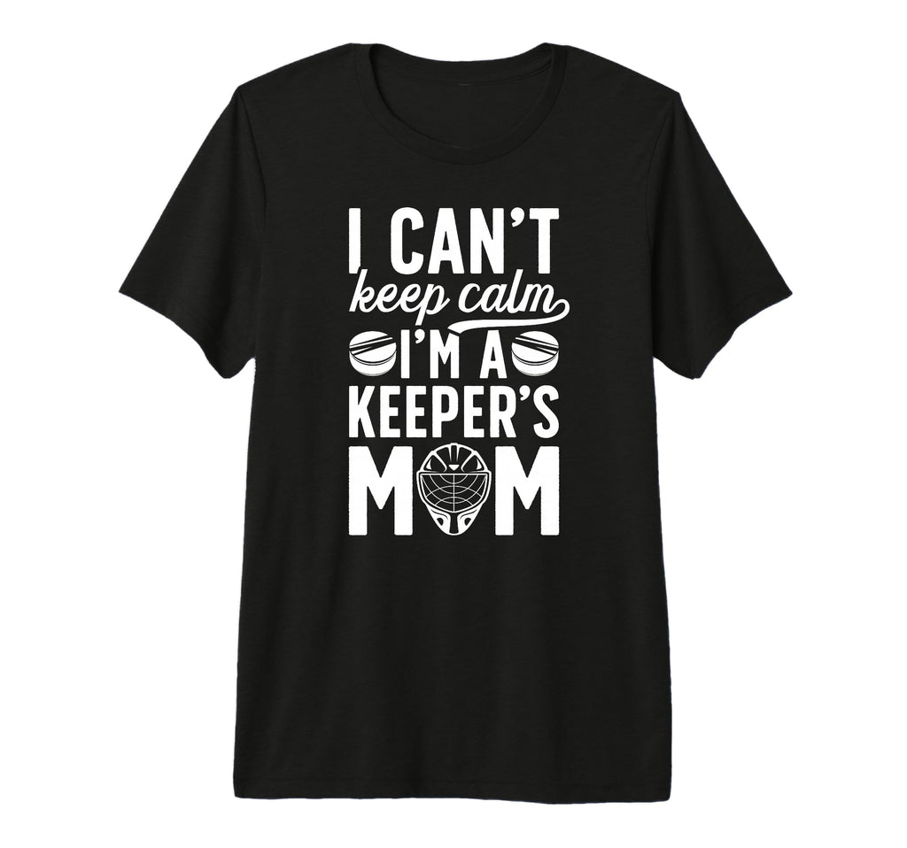 Im Hockey Keeper Mom Ice Hockey T-Shirt - Novelty Apparel for Adults - T-Shirt, Sweatshirt, Hoodie