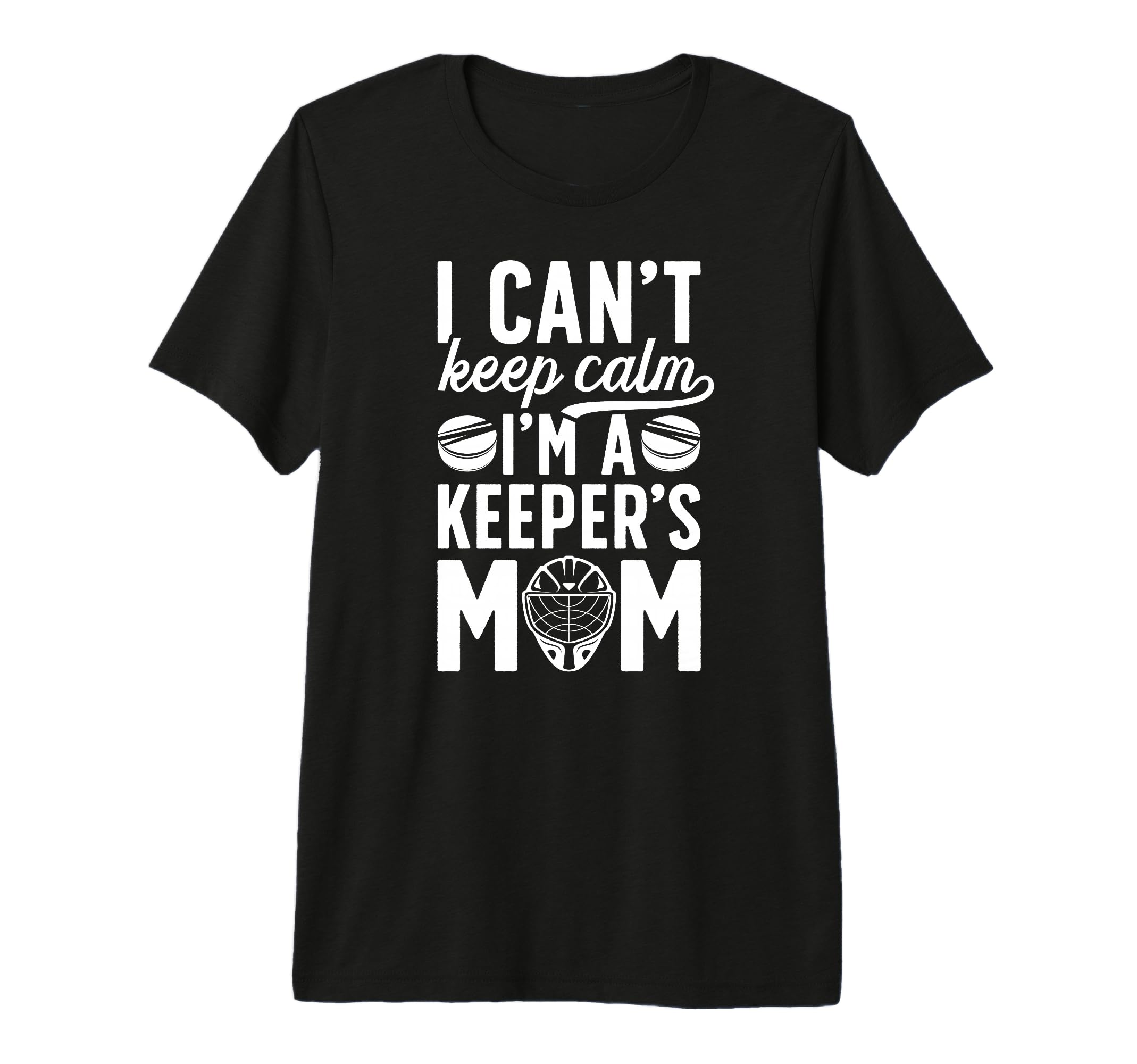 Im Hockey Keeper Mom Ice Hockey T-Shirt - Novelty Apparel for Adults - T-Shirt, Sweatshirt, Hoodie