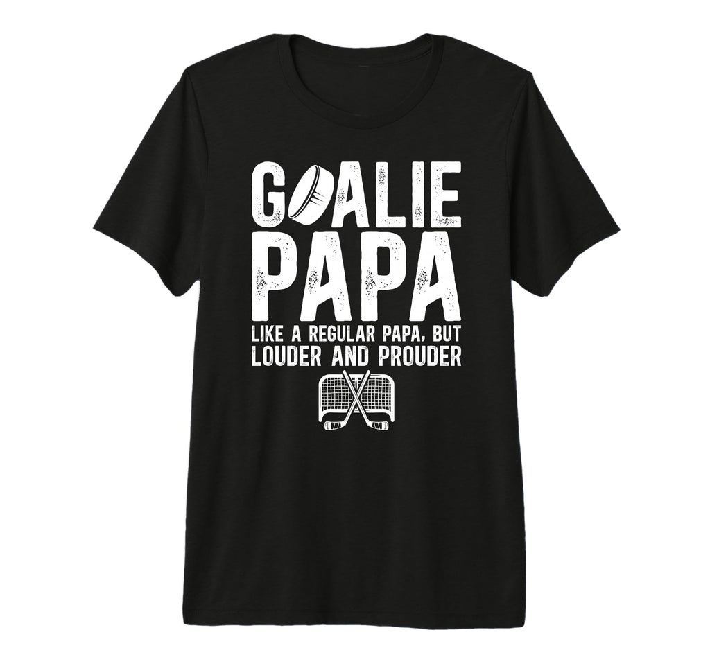Mens Hockey Goalie Papa Ice Hockey T-Shirt - Streetwear Style Unisex - T-Shirt, Sweatshirt, Hoodie
