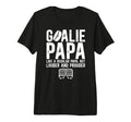 Mens Hockey Goalie Papa Ice Hockey T-Shirt - Streetwear Style Unisex - T-Shirt, Sweatshirt, Hoodie
