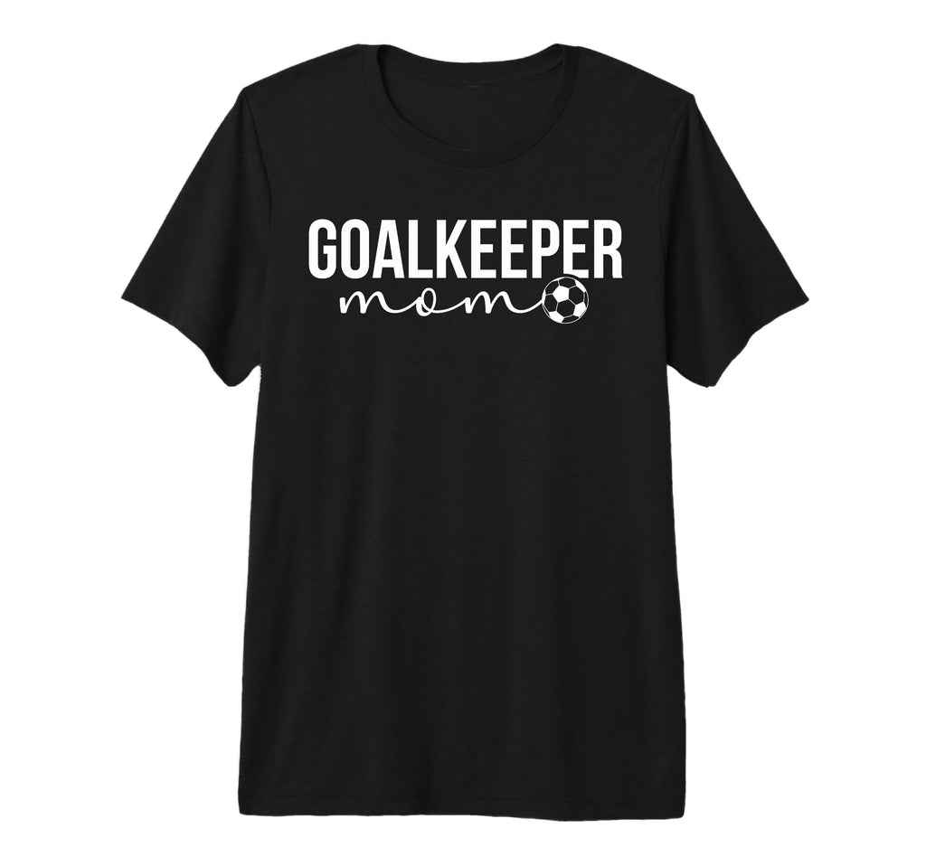 Soccer Goalkeeper Mom Soccer Keeper T-Shirt - Trendy Graphic for Adults - T-Shirt, Sweatshirt, Hoodie