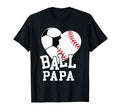 Ball Papa Heart Funny Baseball Soccer Papa T-Shirt - Graphic Print Unisex - T-Shirt, Sweatshirt, Hoodie