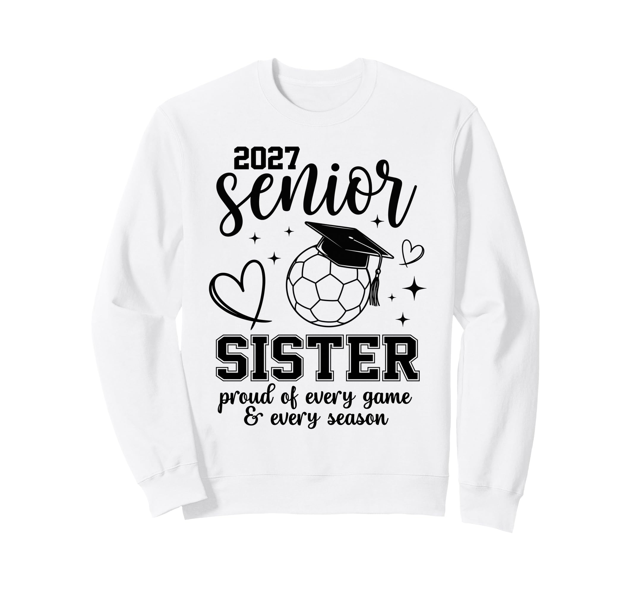 2027 Senior Soccer Sister Sweatshirt - Casual Everyday Wear for Adults - T-Shirt, Sweatshirt, Hoodie