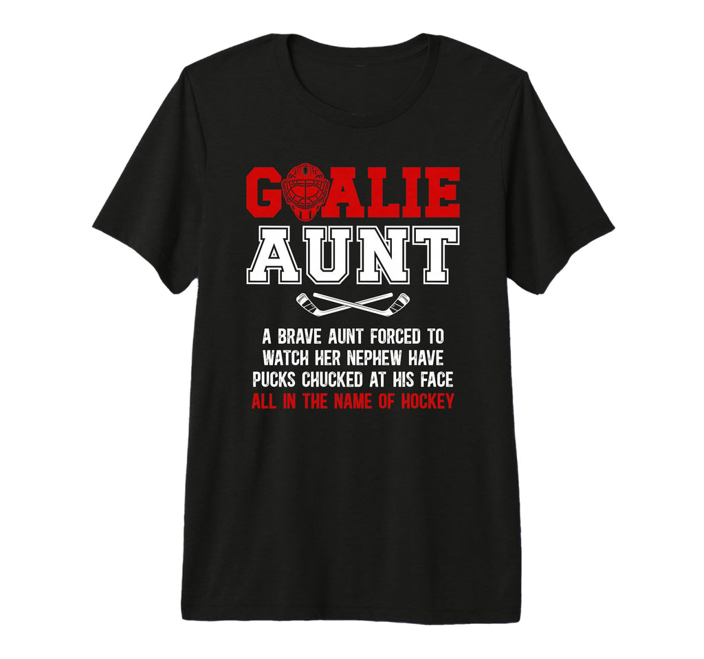 Hockey Goalie Aunt Hockey Keeper Aunt T-Shirt - Novelty Apparel Unisex - T-Shirt, Sweatshirt, Hoodie
