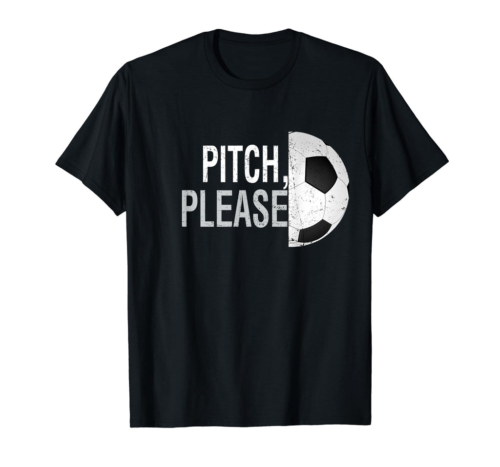 Pitch Please Soccer Football Goal Striker T-Shirt - Unique Graphic Unisex - T-Shirt, Sweatshirt, Hoodie