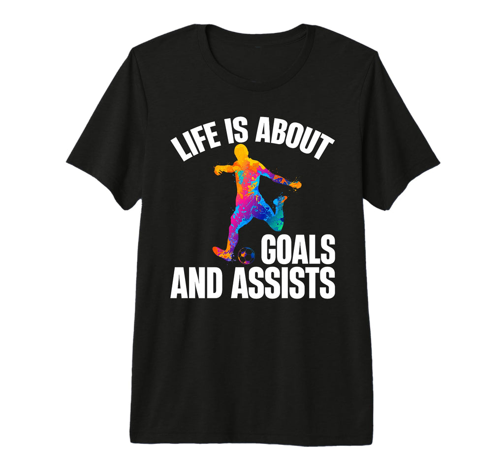 Mens Funny Life Is About Goals And T-Shirt - Novelty Apparel for Adults - T-Shirt, Sweatshirt, Hoodie