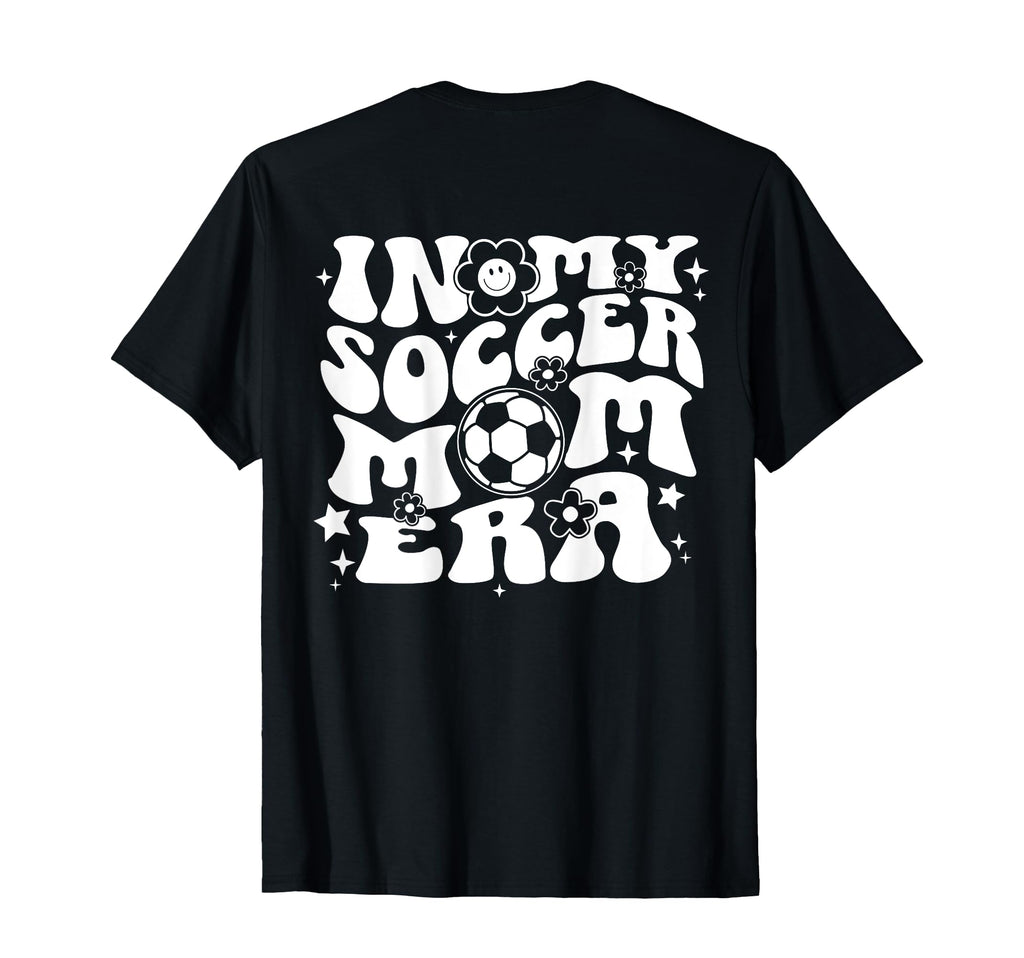My Soccer Mom Era Back Groovy Sports T-Shirt - Trendy Graphic for Adults - T-Shirt, Sweatshirt, Hoodie