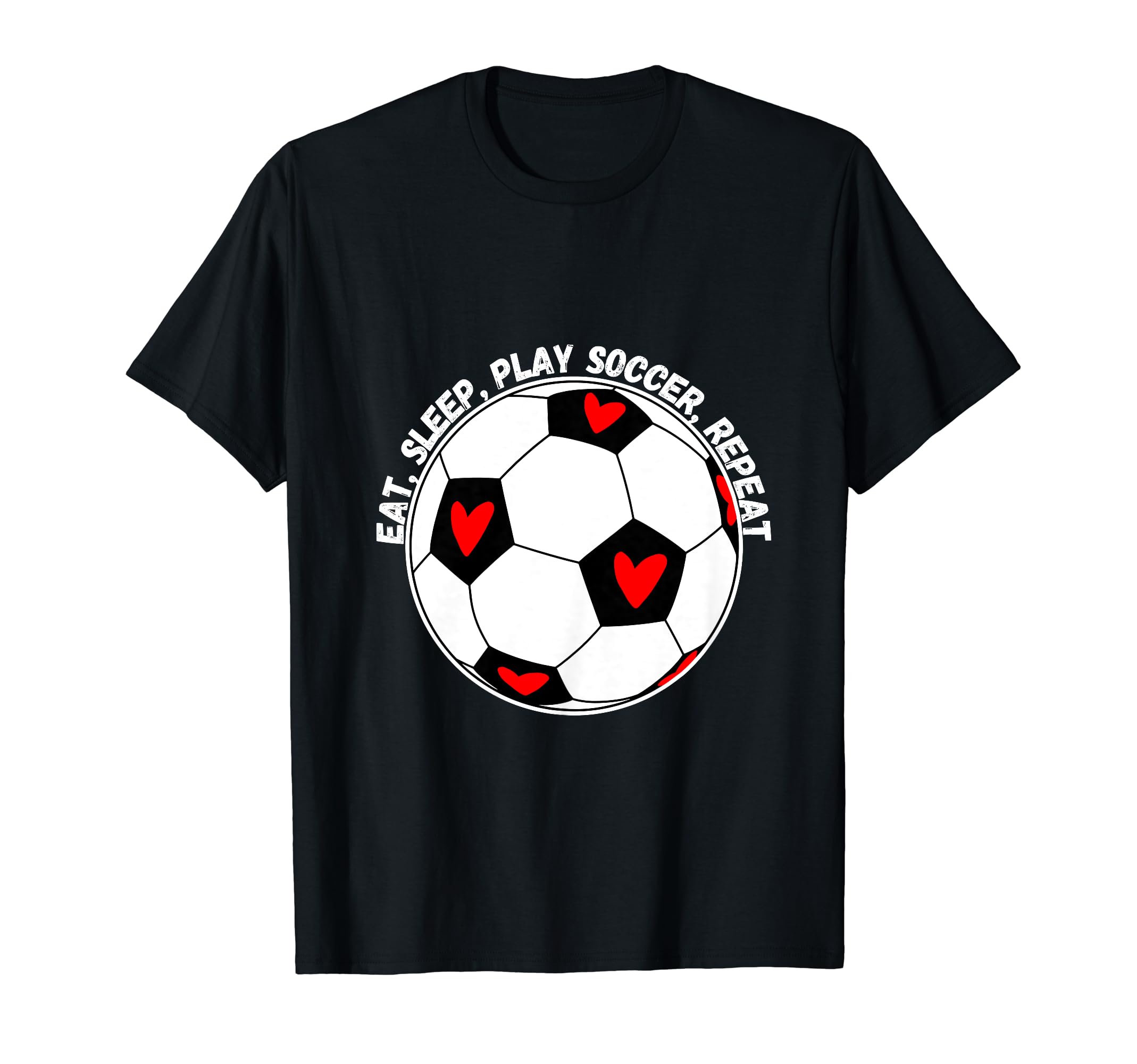 Eat Sleep Play Soccer Repeat T-Shirt - Trendy Graphic Men Women - T-Shirt, Sweatshirt, Hoodie