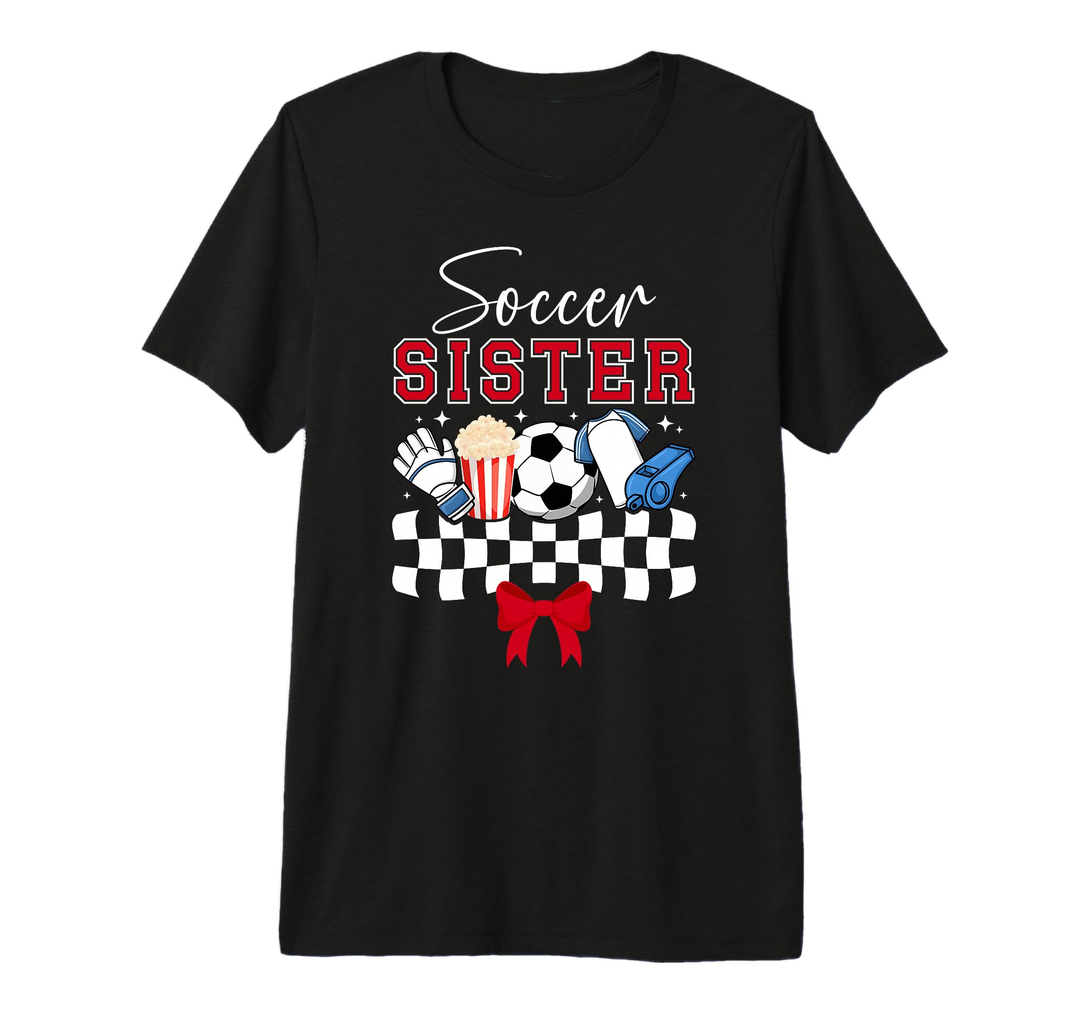 Soccer Sister Coquette Soccer Players T-Shirt - Fun Novelty Design Unisex - T-Shirt, Sweatshirt, Hoodie