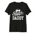 Soccer Daddy Family Matching Fathers Day T-Shirt - Custom Art Print Unisex - T-Shirt, Sweatshirt, Hoodie