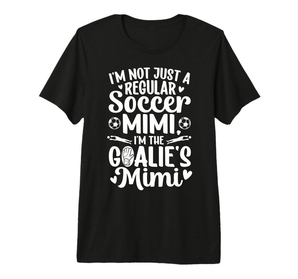 Im Soccer Goalie Mimi Soccer Keeper T-Shirt - Unique Graphic for Adults - T-Shirt, Sweatshirt, Hoodie