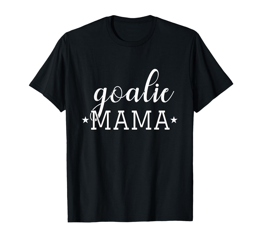 Goalie Mama Moms Soccer Hockey Goalies T-Shirt - Graphic Print Unisex - T-Shirt, Sweatshirt, Hoodie