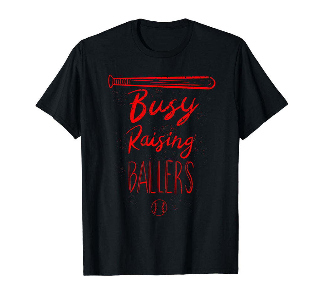 Funny Busy Raising Ballers Baseball T-Shirt - Streetwear Style Unisex - T-Shirt, Sweatshirt, Hoodie
