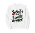 Soccer Enthusiast Or Fan Sweatshirt - Novelty Apparel Unisex - T-Shirt, Sweatshirt, Hoodie