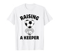 Raising Keeper Mom Soccer Goalkeeper T-Shirt - Aesthetic Graphic Men Women - T-Shirt, Sweatshirt, Hoodie