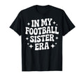 Proud My Football Sister Era Soccer T-Shirt - Streetwear Style for Adults - T-Shirt, Sweatshirt, Hoodie