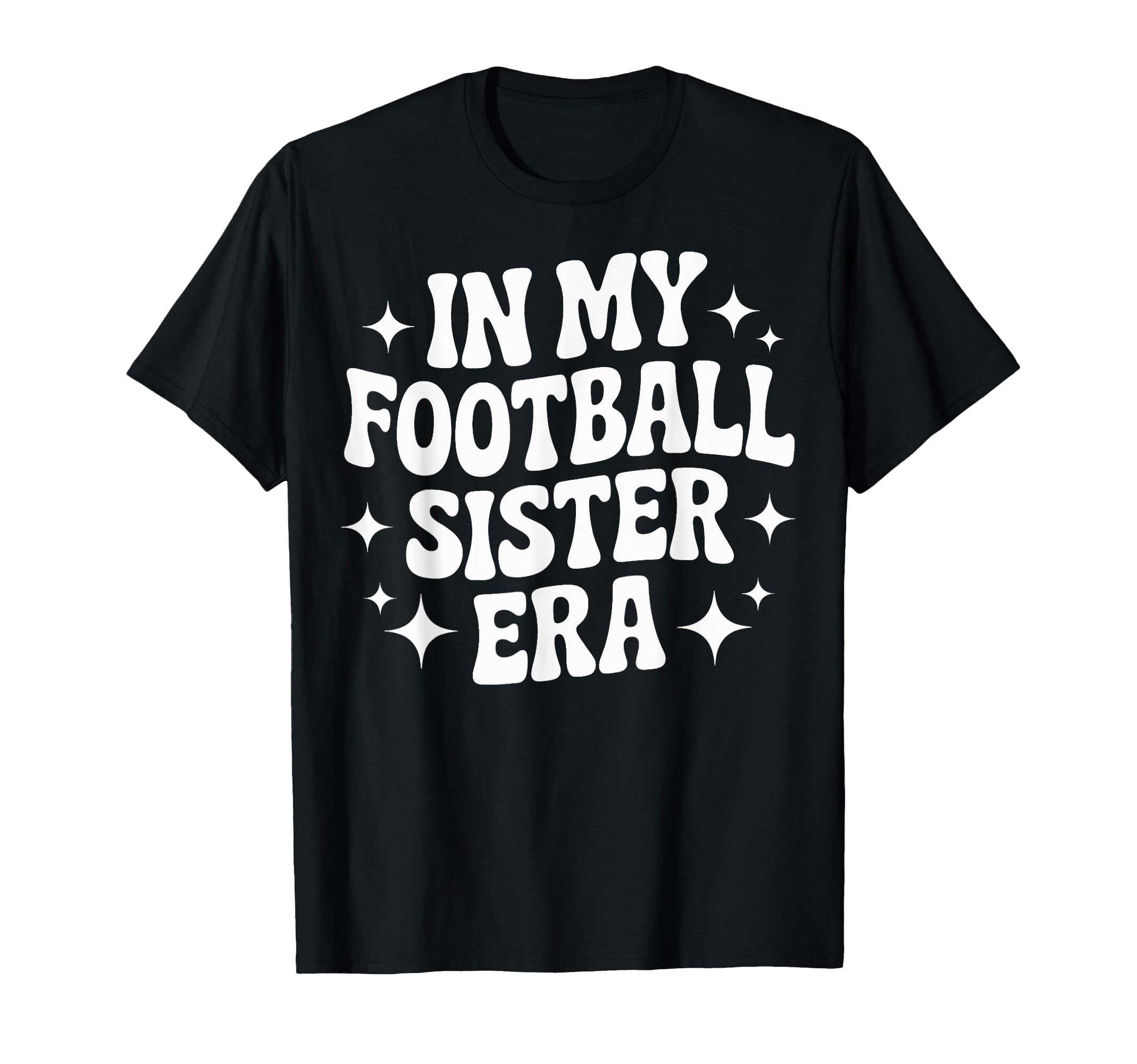Proud My Football Sister Era Soccer T-Shirt - Streetwear Style for Adults - T-Shirt, Sweatshirt, Hoodie