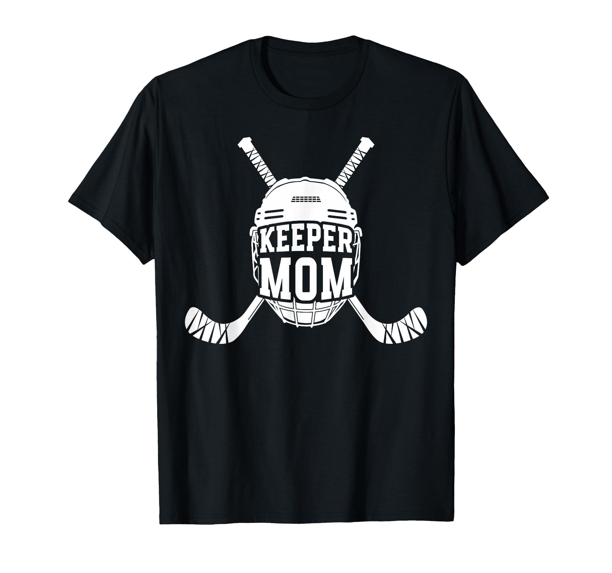 Hockey Keeper Mom Ice Hockey Goalie T-Shirt - Novelty Apparel Men Women - T-Shirt, Sweatshirt, Hoodie