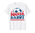 Soccer Daddy Soccer Dad Father T-Shirt - Fun Novelty Design Men Women - T-Shirt, Sweatshirt, Hoodie
