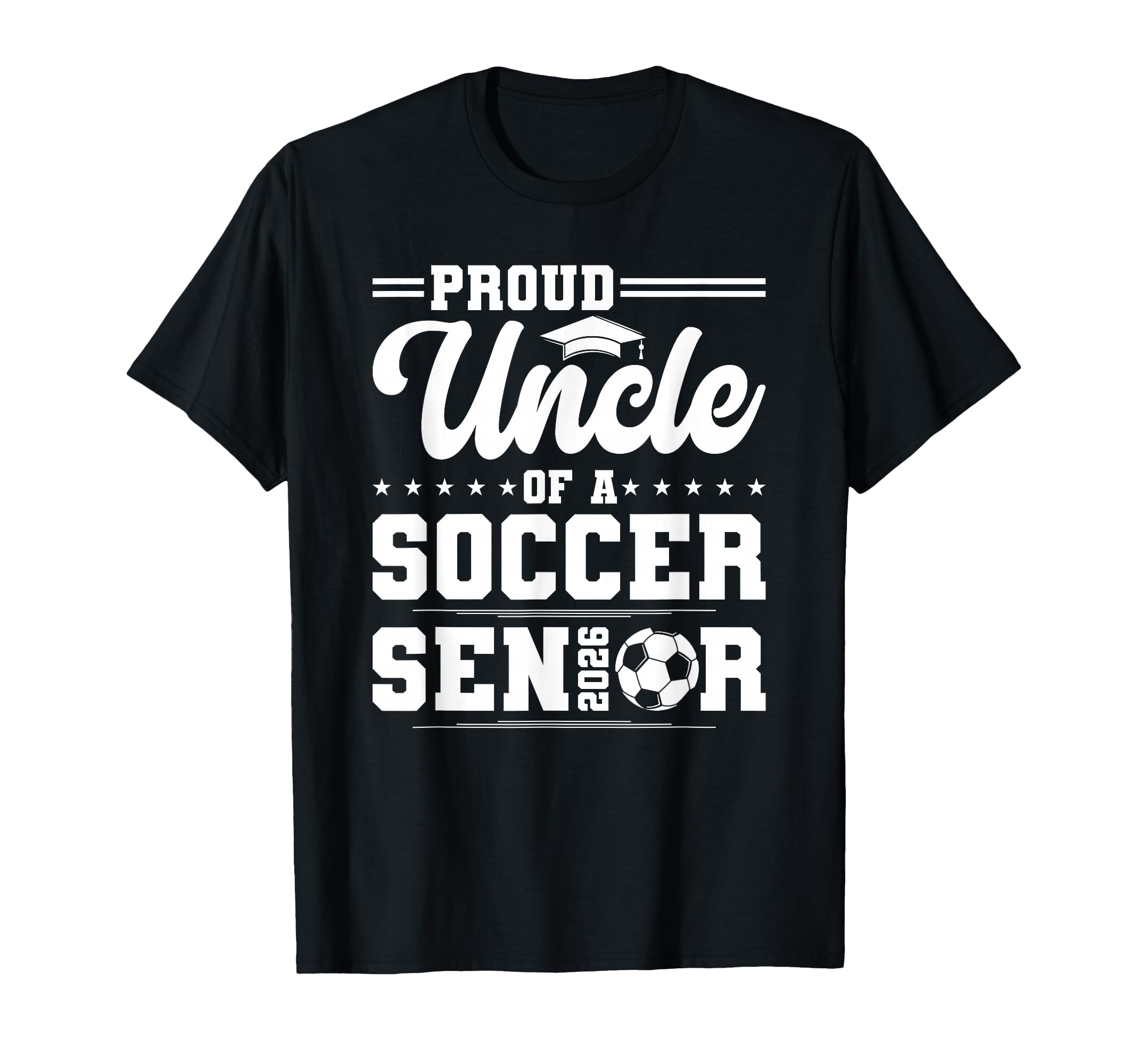 Proud Uncle 2026 Senior Soccer Graduate T-Shirt - Unique Graphic Men Women - T-Shirt, Sweatshirt, Hoodie