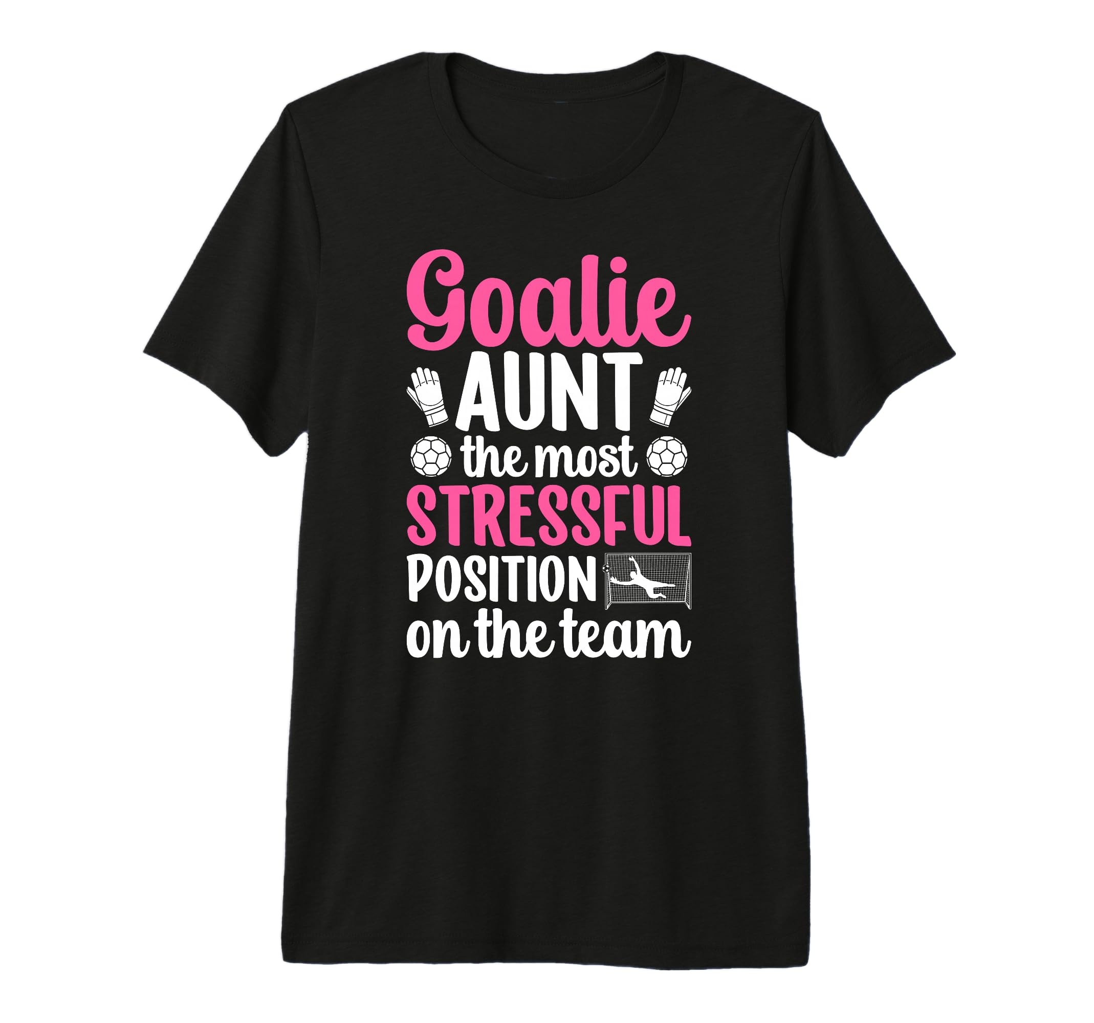 Funny Soccer Goalie Aunt Soccer Keeper T-Shirt - Unique Graphic for Adults - T-Shirt, Sweatshirt, Hoodie