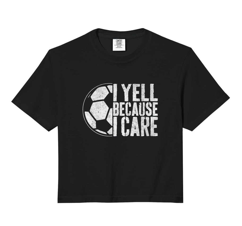 I Yell Because I Care Soccer Parent Sweatshirt - Aesthetic Graphic Unisex - T-Shirt, Sweatshirt, Hoodie