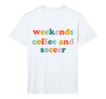 Weekends Coffee And Soccer Soccer T-Shirt - Minimalist Print for Adults - T-Shirt, Sweatshirt, Hoodie