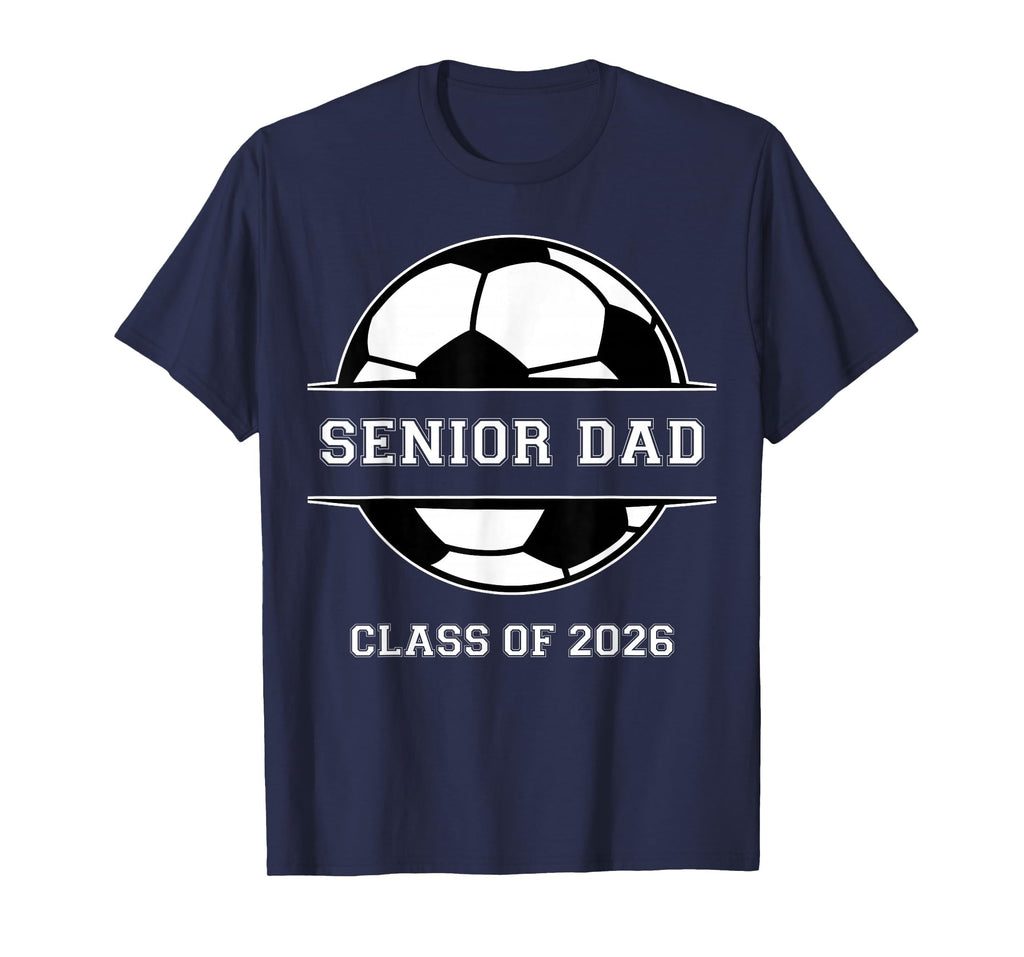 Senior Dad Soccer Class 2026 Graduation T-Shirt - Unique Graphic Men Women - T-Shirt, Sweatshirt, Hoodie