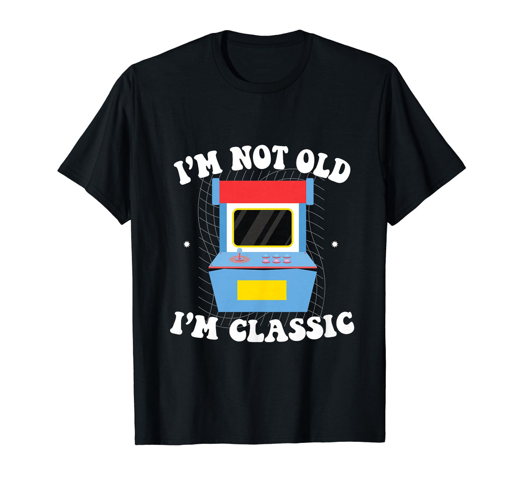 Im Not Old Im Arcade Video Game Funny T-Shirt - Unique Graphic for Adults - T-Shirt, Sweatshirt, Hoodie