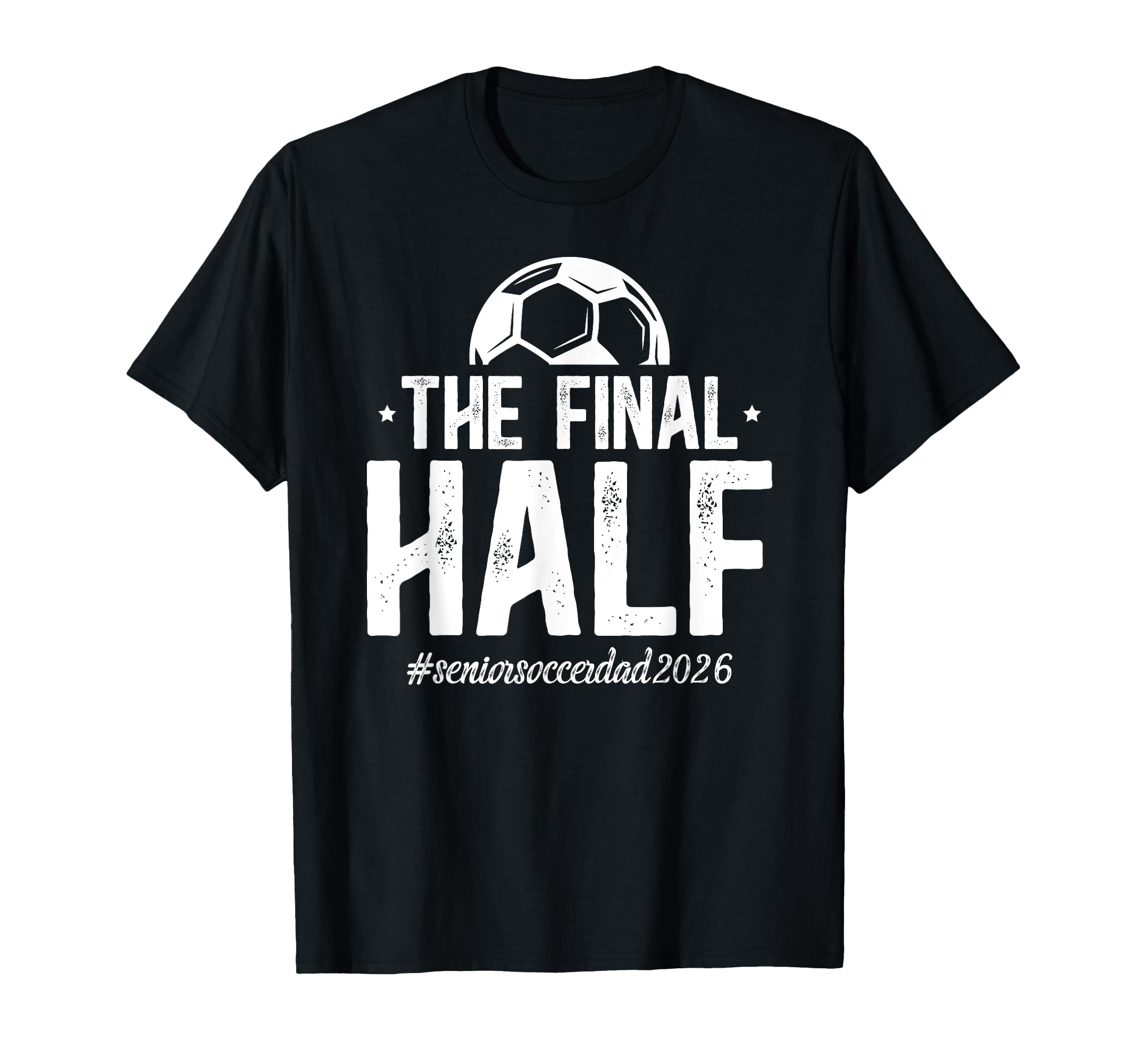 Funny Soccer Senior Dad 2026 Soccer Senior T-Shirt - Trendy Graphic Unisex - T-Shirt, Sweatshirt, Hoodie