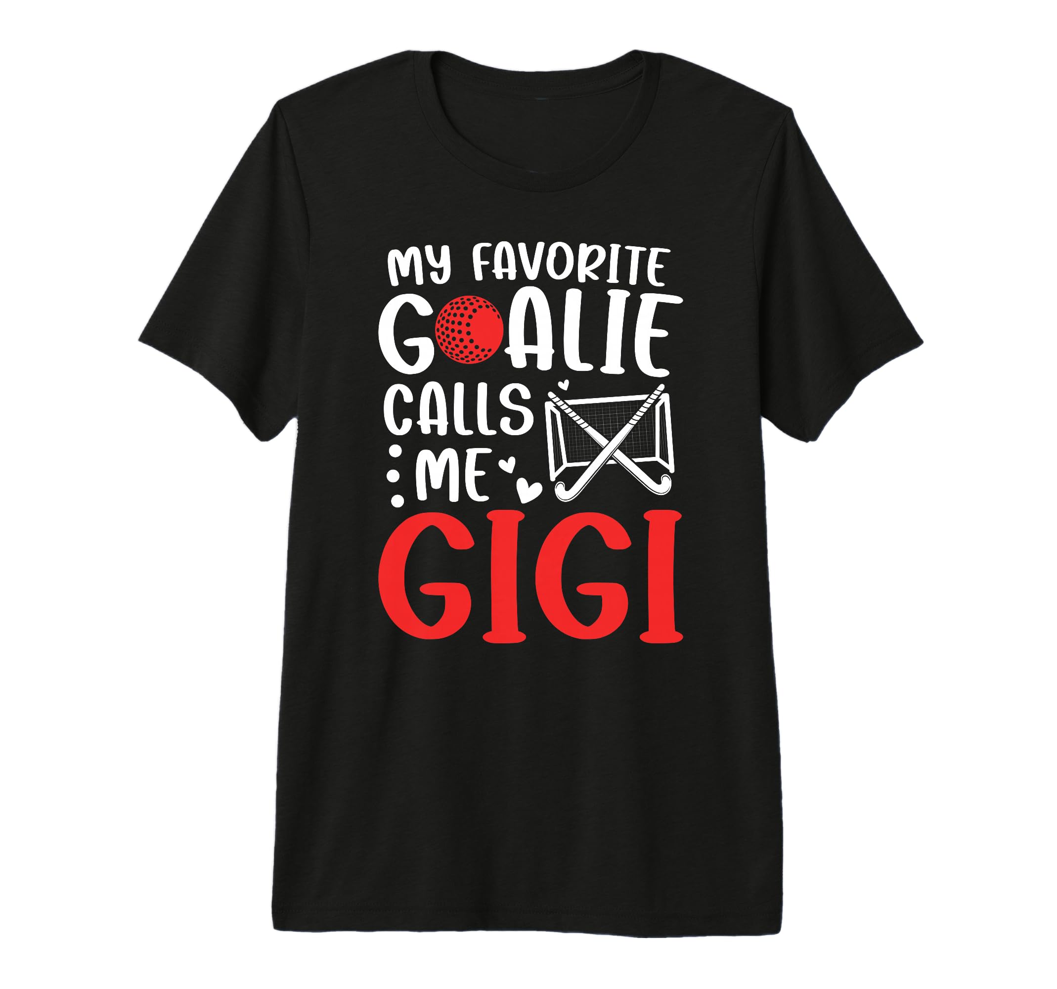 Proud Field Hockey Goalie Gigi Field T-Shirt - Trendy Graphic Unisex - T-Shirt, Sweatshirt, Hoodie