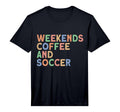 Mens Weekends Coffee And Soccer T-Shirt - Aesthetic Graphic Men Women - T-Shirt, Sweatshirt, Hoodie