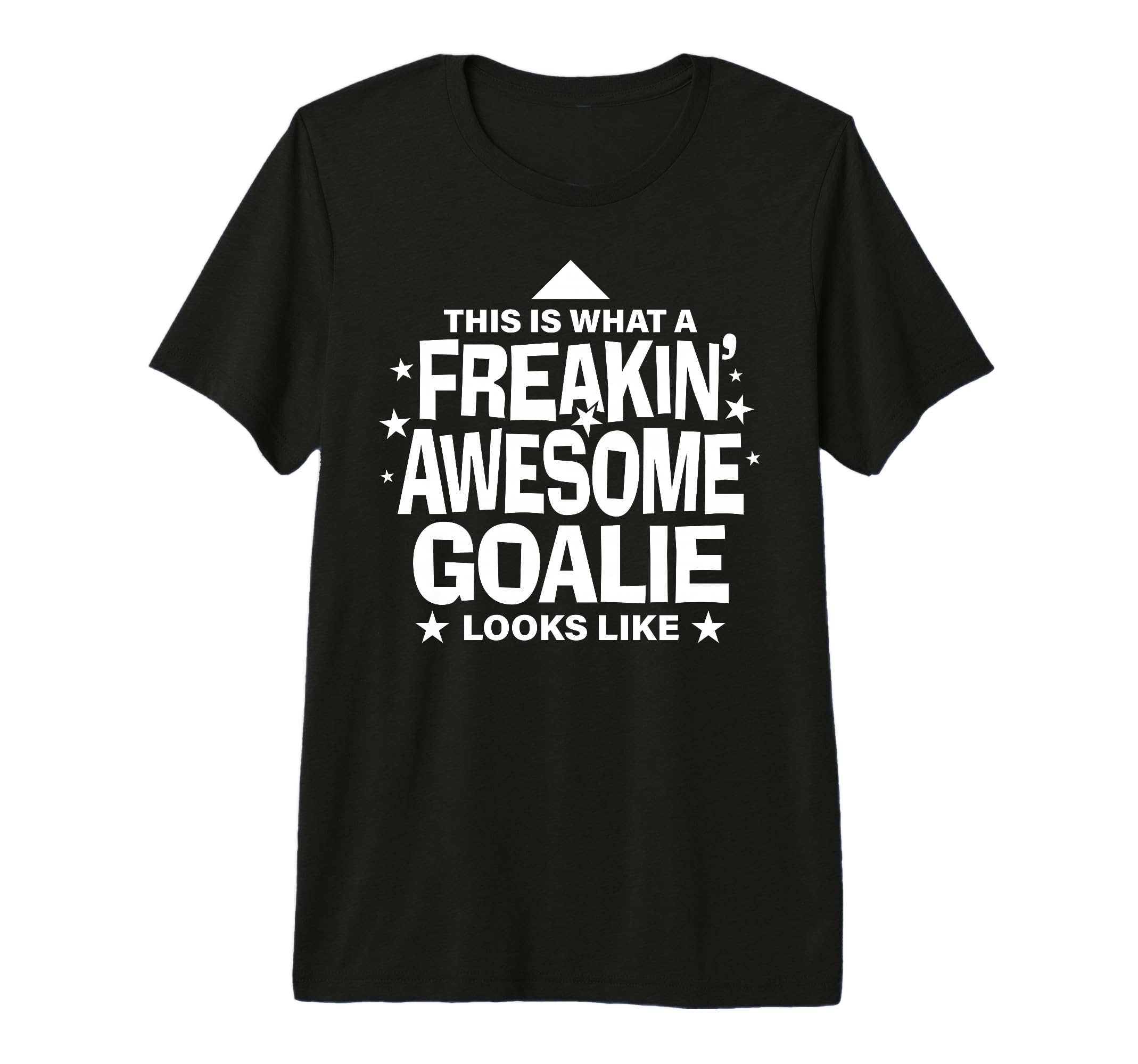 Freakin Awesome Goalie Funny Soccer T-Shirt - Streetwear Style Unisex - T-Shirt, Sweatshirt, Hoodie