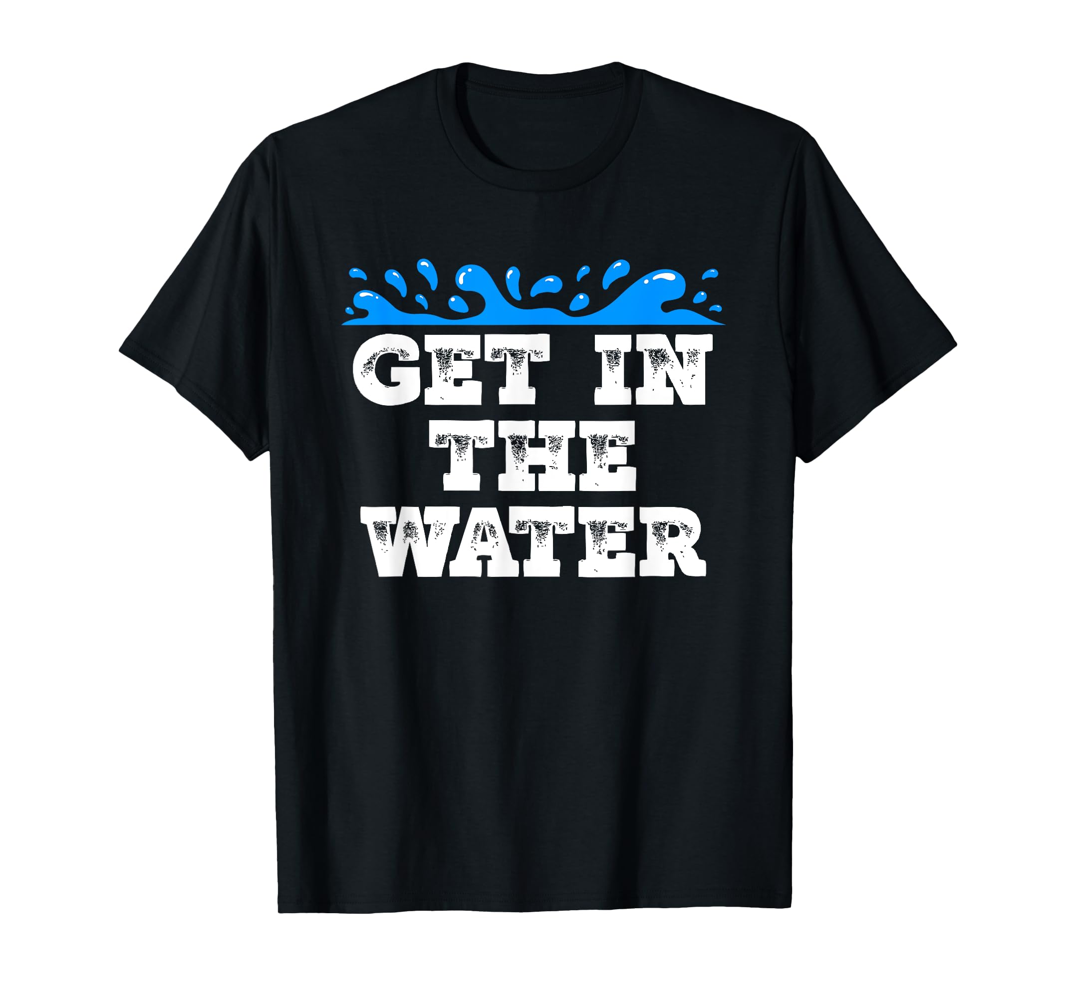 Get Water Swim Team Coach Swimmer T-Shirt - Minimalist Print for Adults - T-Shirt, Sweatshirt, Hoodie